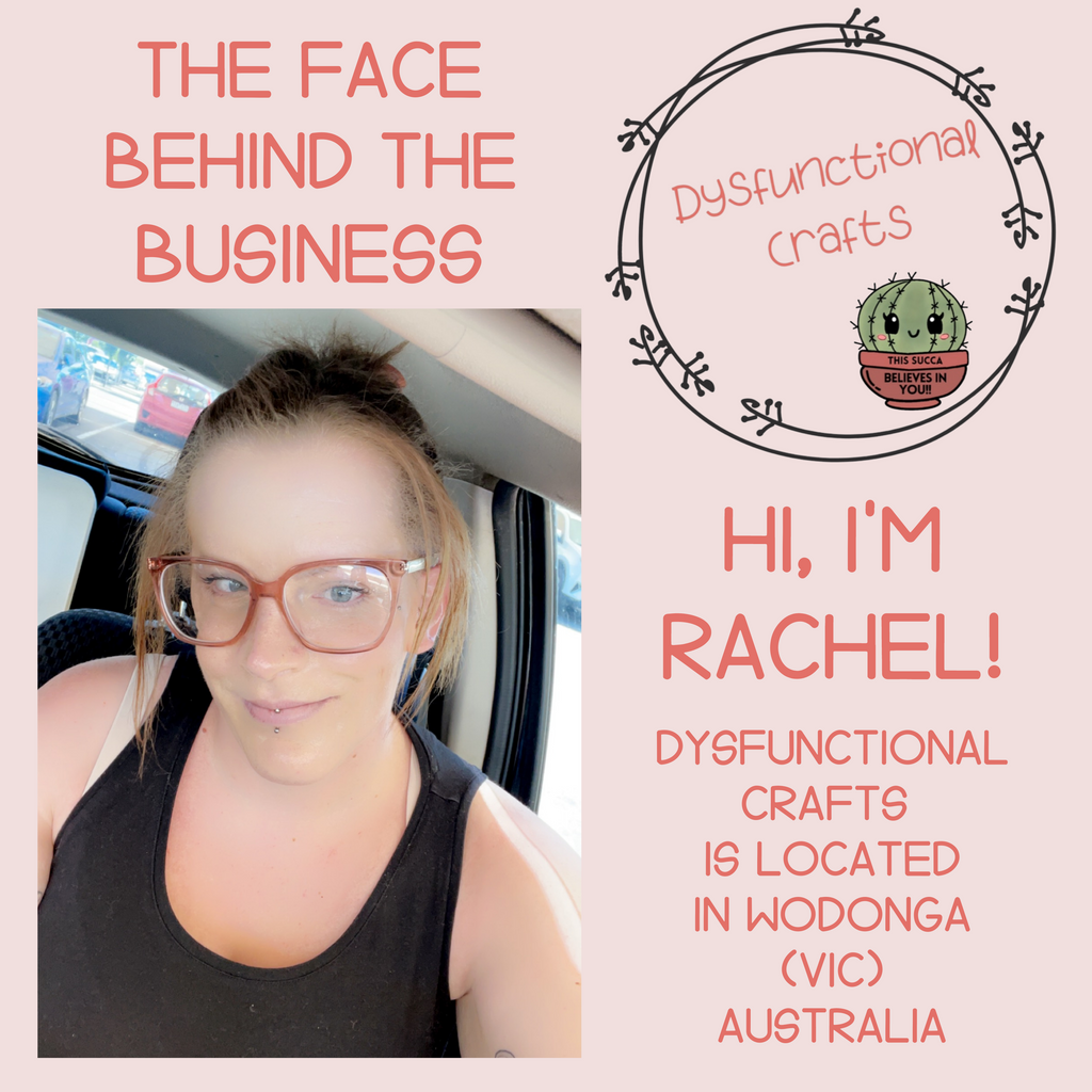 the face behind the business. photo of a woman in black top and glasses smiling text reads hi I'm Rachel! Dysfunctional Crafts is located in Wodonga Vic Australia. logo with "little succa" green succulent says this little succa believes in you
