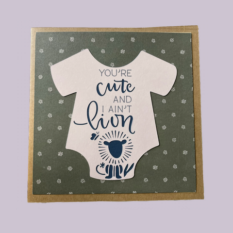 Cute and I ain’t Lion new baby card